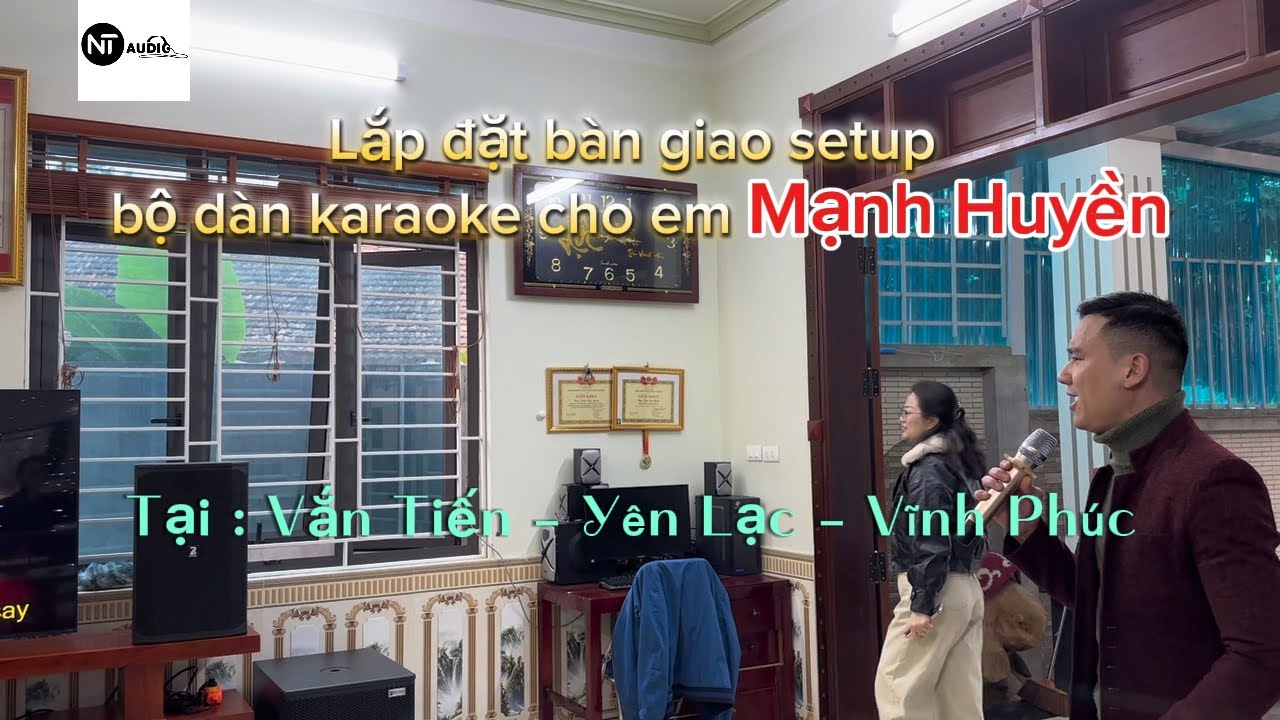 Bird Audio - Italia | Bàn giao bộ dàn karaoke chính hãng về với gđ em Mạnh tại Yên Lạc - Vĩnh Phúc.