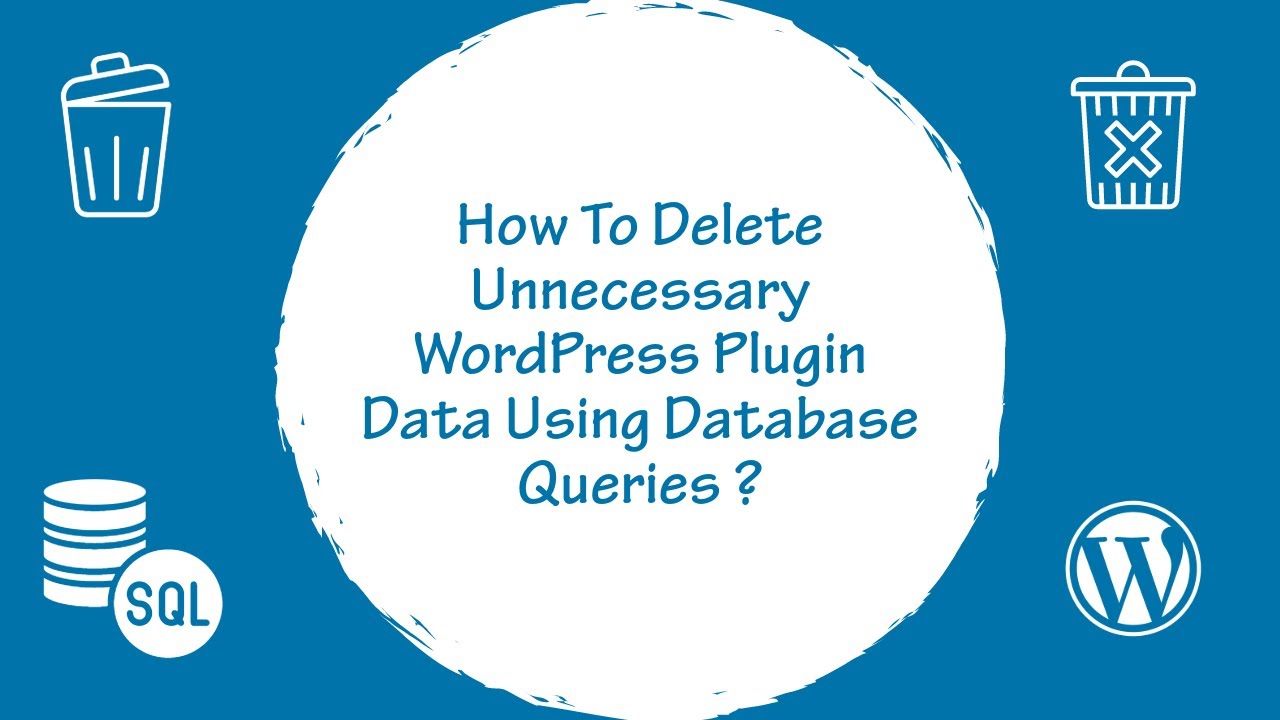 How to Delete Unnecessary WordPress Plugin Data using Database Queries!