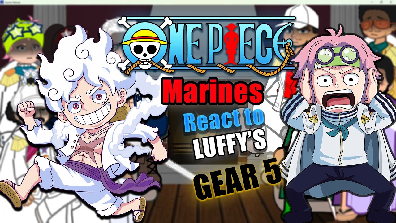 One Piece Marines React To Gear 5