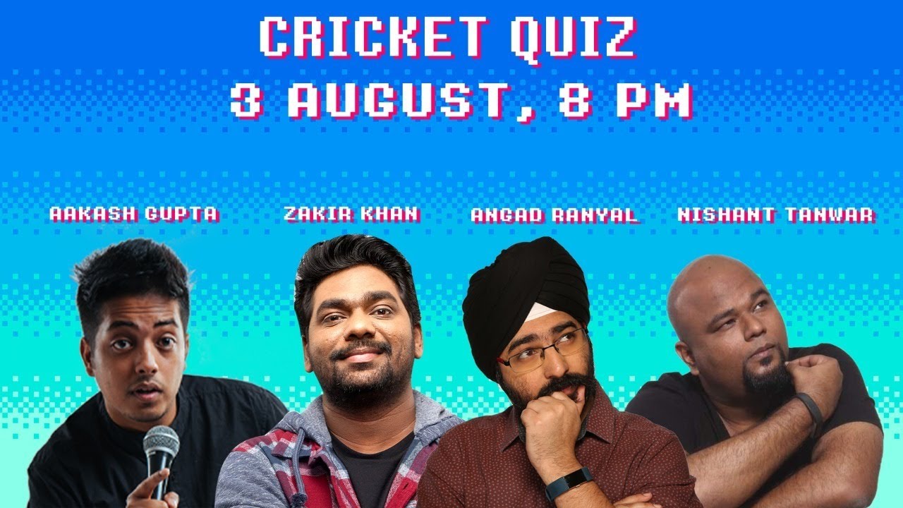 Cricket Quiz with Zakir Khan, Aakash Gupta & Nishant Tanwar - Third Edition