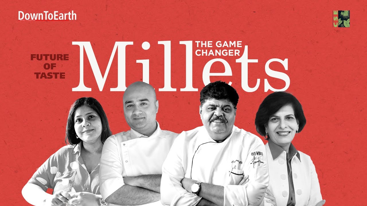 How Can Millets be a Game Changer for healthy living and fighting climate change | Future of Taste