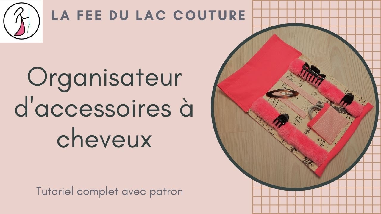 Tutoriel couture 5 minutes : Organisateur de pinces à cheveux, barrettes et élastiques