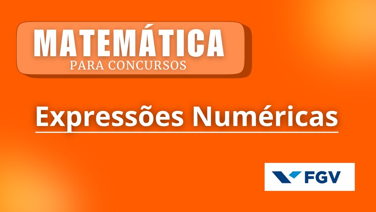 Expressões numéricas - Matemática para concursos