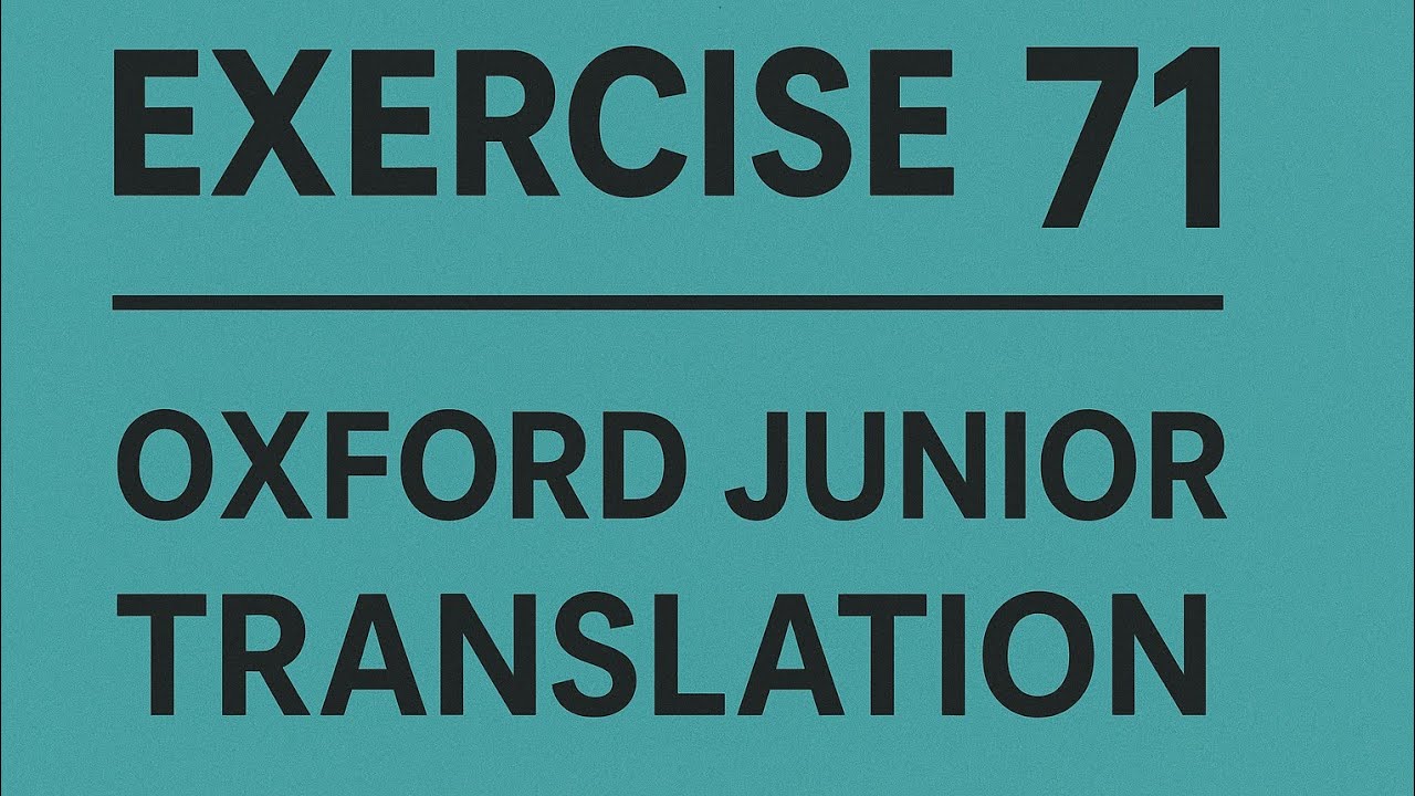 Exercise 71 / Oxford junior translation exercise 71