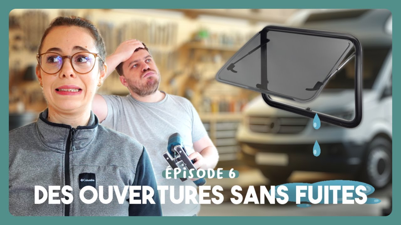 La VRAIE TECHNIQUE pour des ouvertures SANS FUITE  (lanterneaux, fenêtres) - Aménage Ton Van EP06