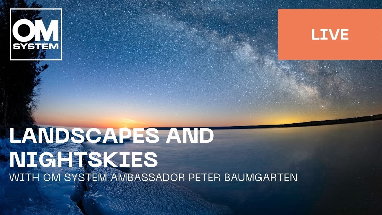 English | Landscapes and night skies with OM SYSTEM Ambassador Peter Baumgarten