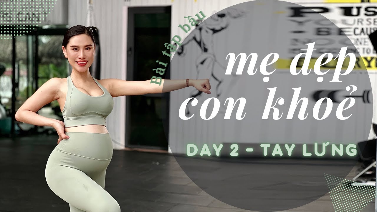 Series tập bầu MẸ ĐẸP - CON KHOẺ | DAY 2 - Tay lưng | Trang Le Fitness