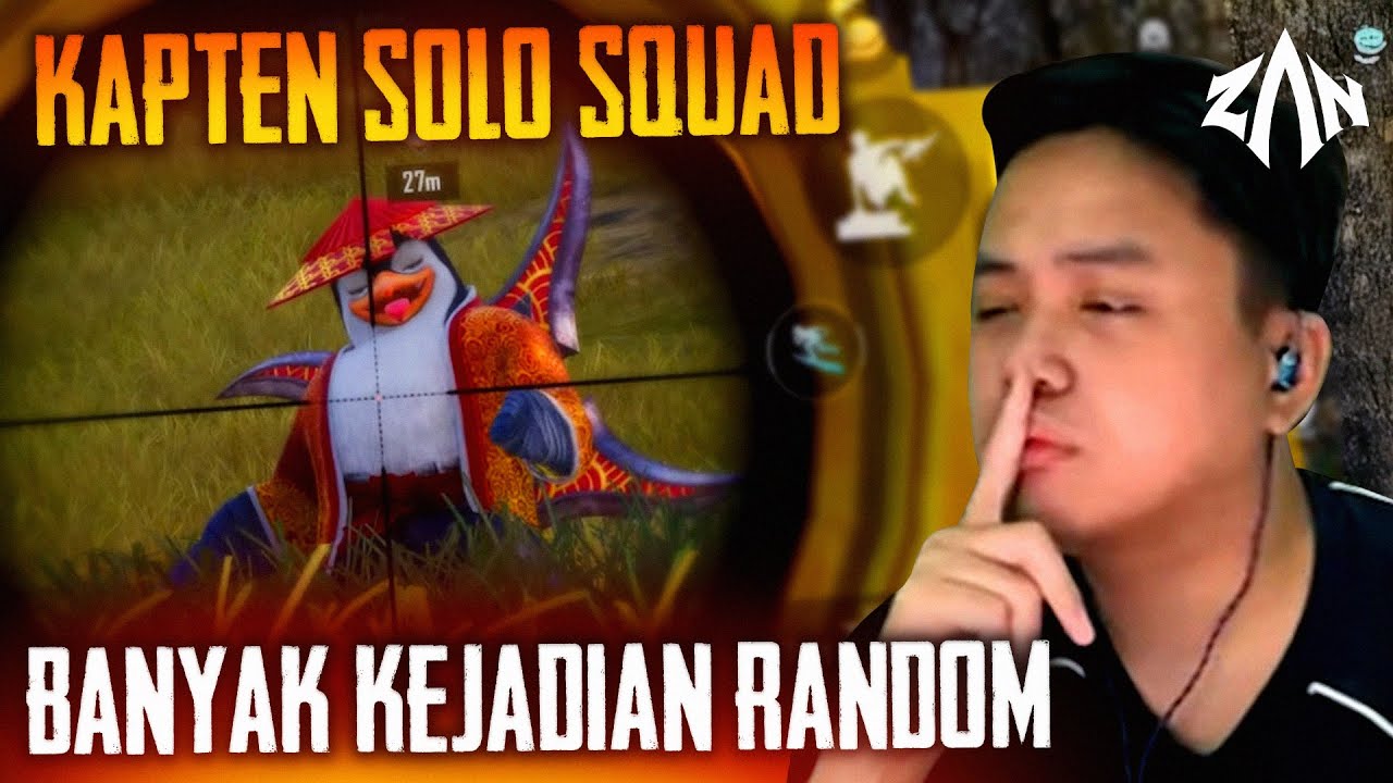 Kapten Solo Squad, Banyak Kejadian RANDOM 😵