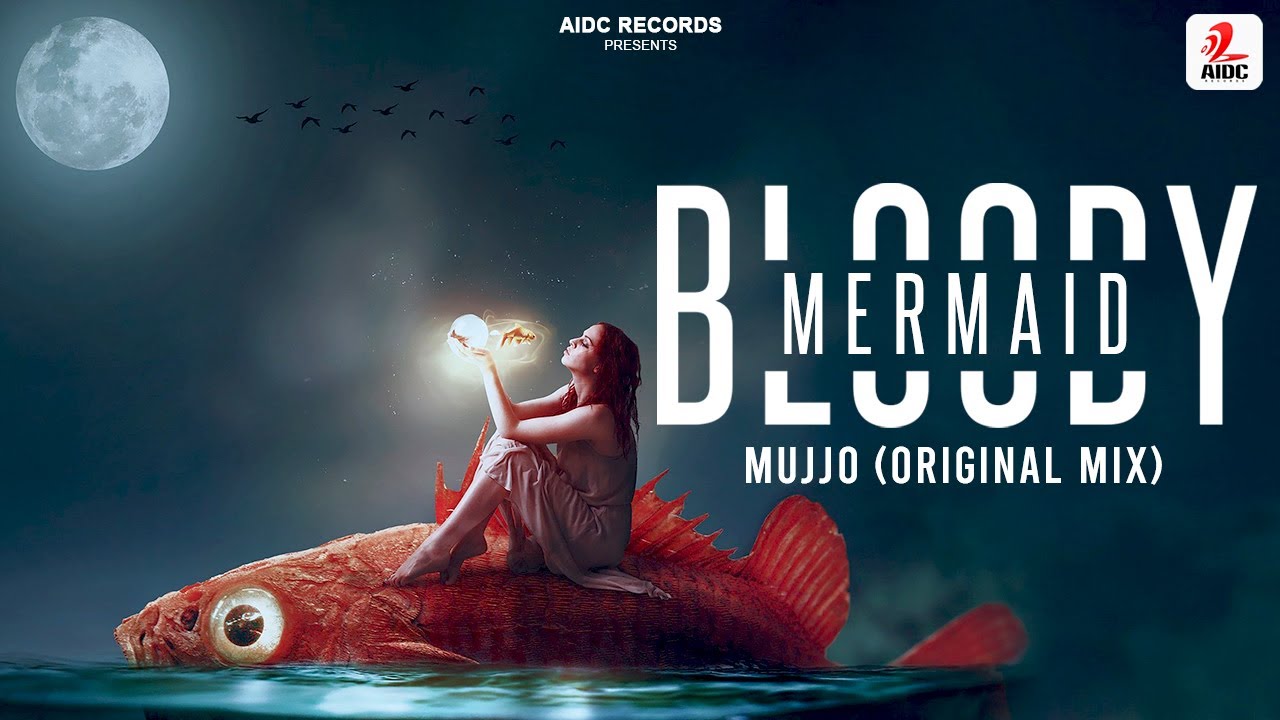 Bloody Mermaid (Original Mix) | Mujjo | AIDC Records