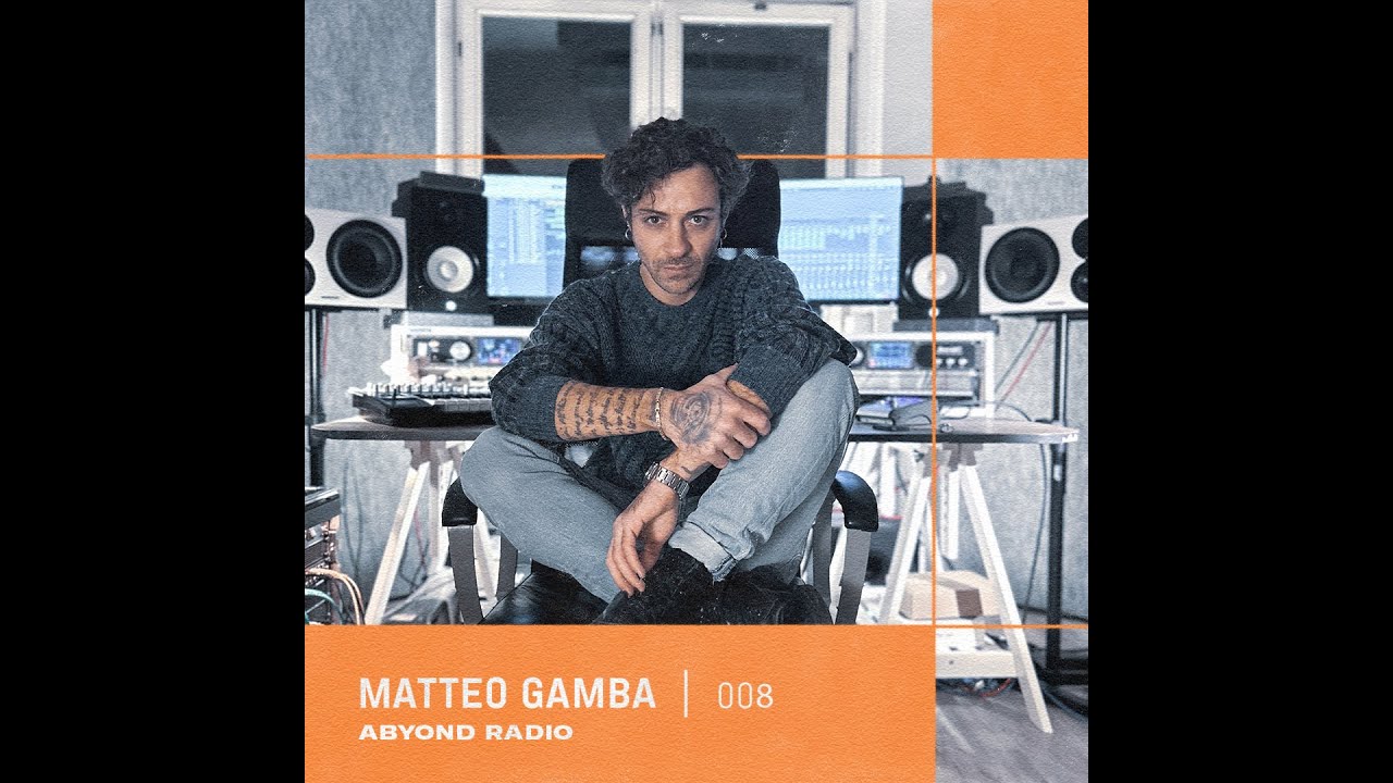 ABYOND Radio #008: Matteo Gamba