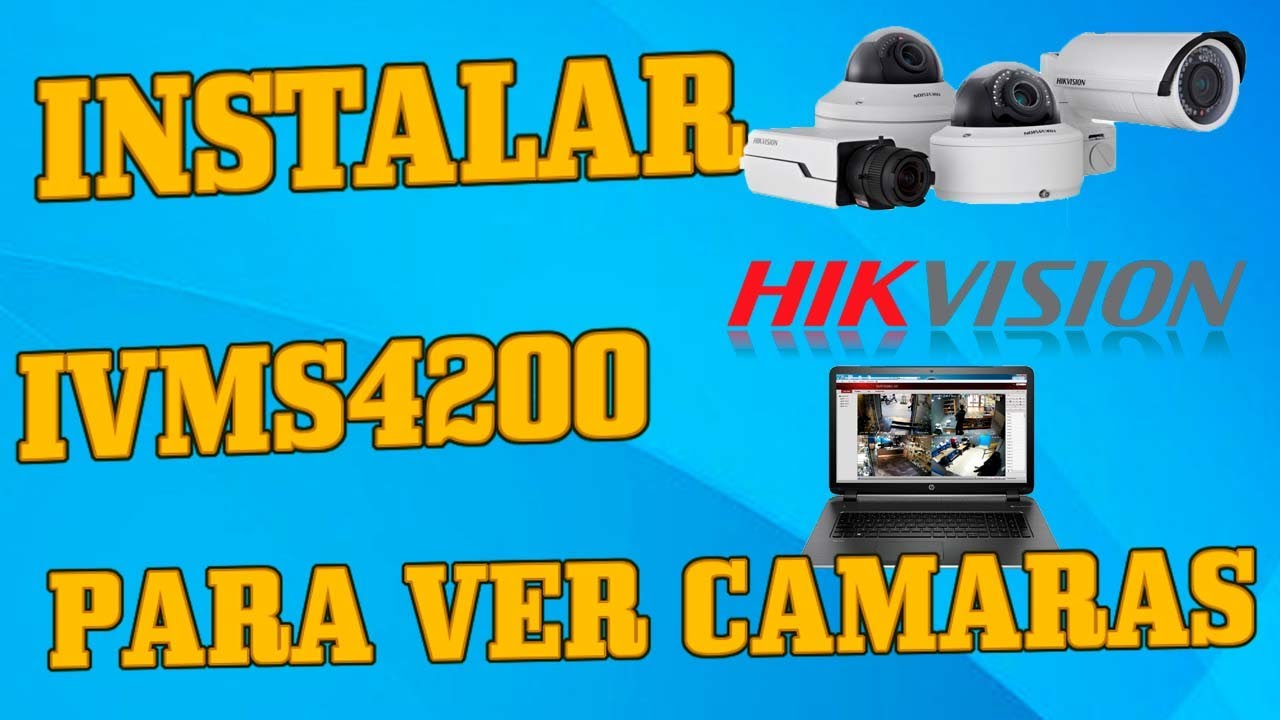 como descargar e instalar IVMS4200 de hikvision para ver camaras por pc