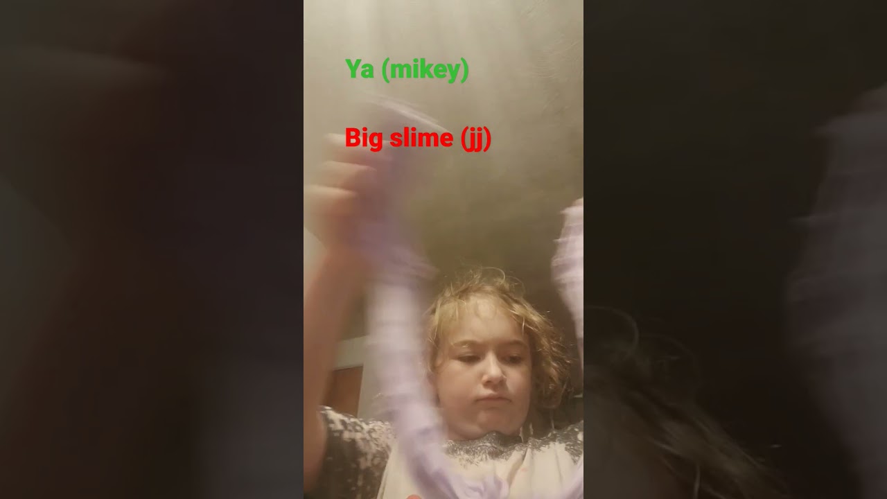 slimy says mikey it's fun says jj 