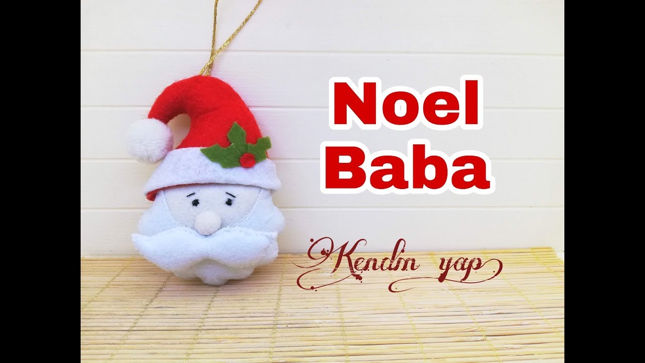 Noel baba. Keçeden yılbaşı süsleri. Evde kendin yap