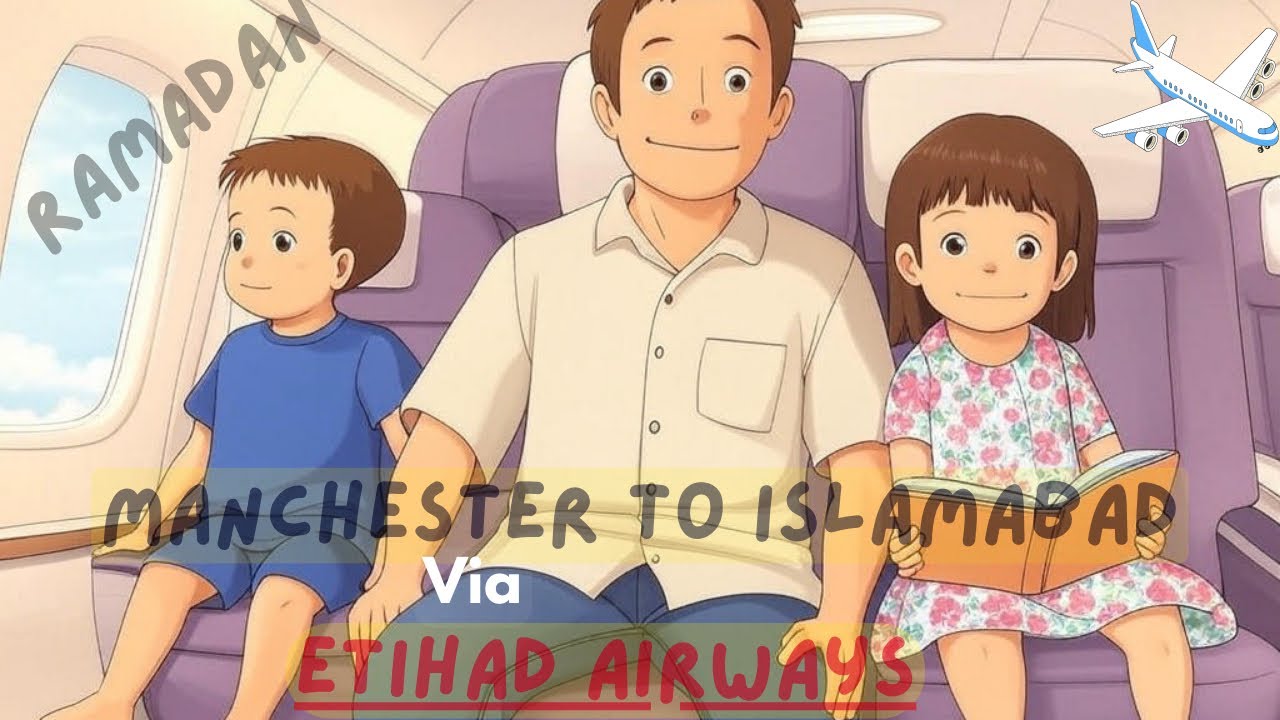 Flying to Pakistan in Ramadan | Manchester to Islamabad Travel Story |
