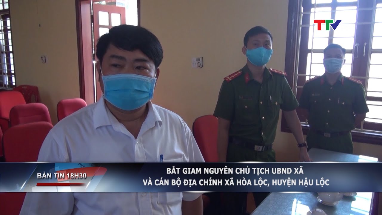 Bắt giam nguyên Chủ tịch UBND xã và cán bộ địa chính xã Hòa Lộc, huyện Hậu Lộc, Thanh Hóa