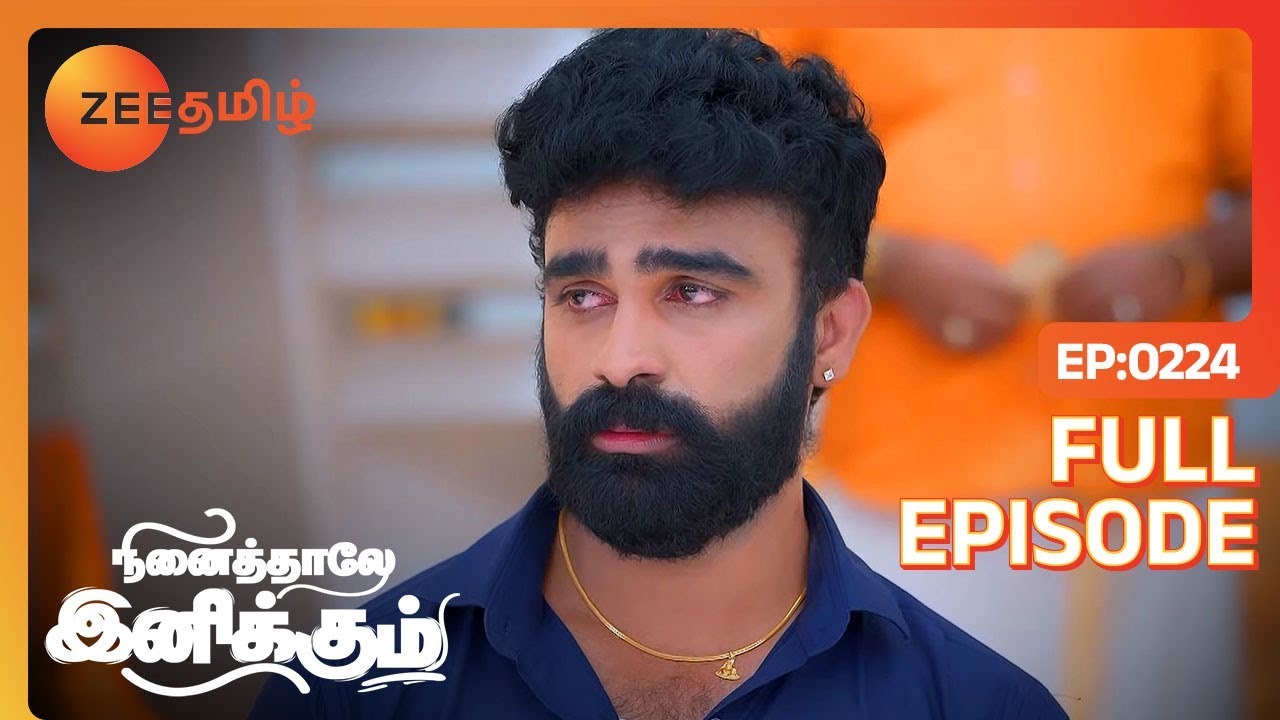 நீங்க வருத்தப்படாதிங்க உங்க மேல தப்பு இல்ல | Ninaithale Inikkum | Full Ep 224 |Zee Tamil| 10 May 22
