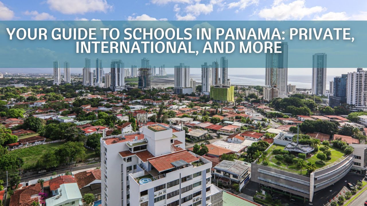 Your Guide to Schools in Panama: Private, International, and More