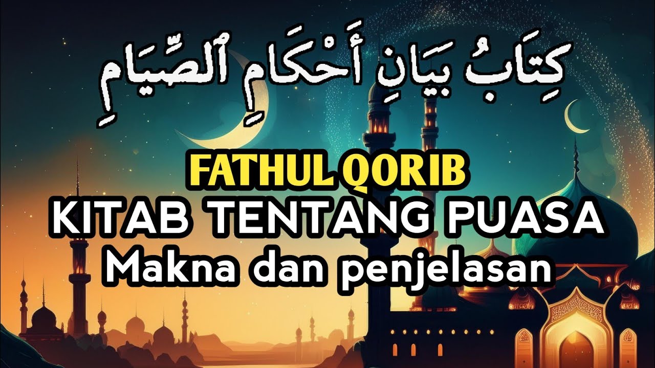 45. NGAJI KITAB FATHUL QORIB BAB PUASA | BAYANI AHKAMI SHIYAM MAKNA PENJELASAN PESANTREN