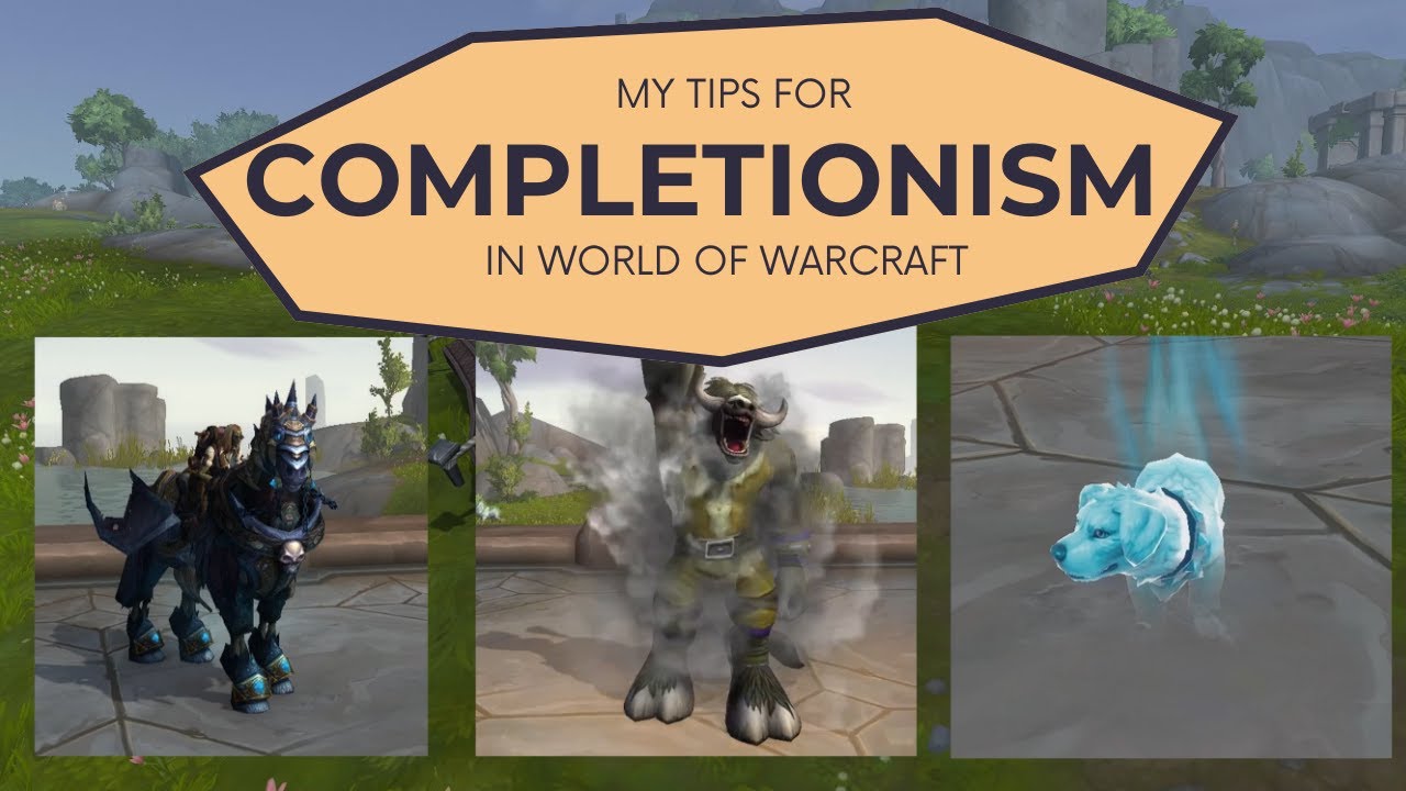 Tips for New Completionists in World of Warcraft