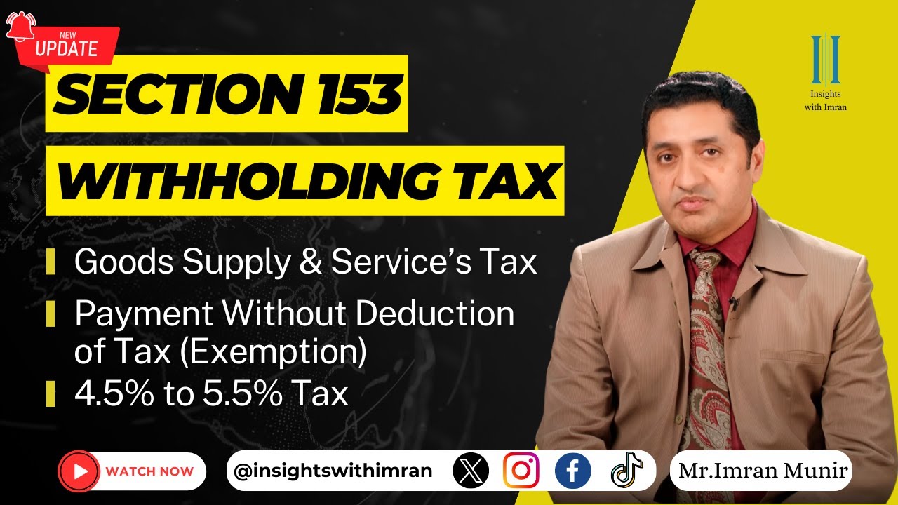 Section 153 | How Tax is Withheld | Who is Withholding Agent and How it&rsquo;s Paid | Insights with Imran