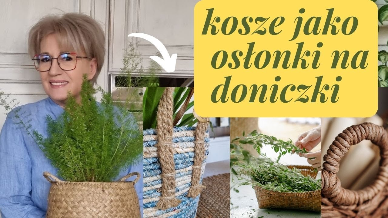 JAK DOBIERAĆ OSŁONKI DO ROŚLIN? KOSZE - JAKO OSŁONKI DO KWIATÓ [W DONICZKOWYCH //[387]//