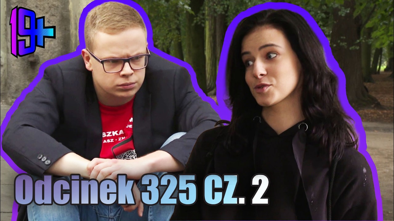 19+ | ODCINEK 325 CZ. 2