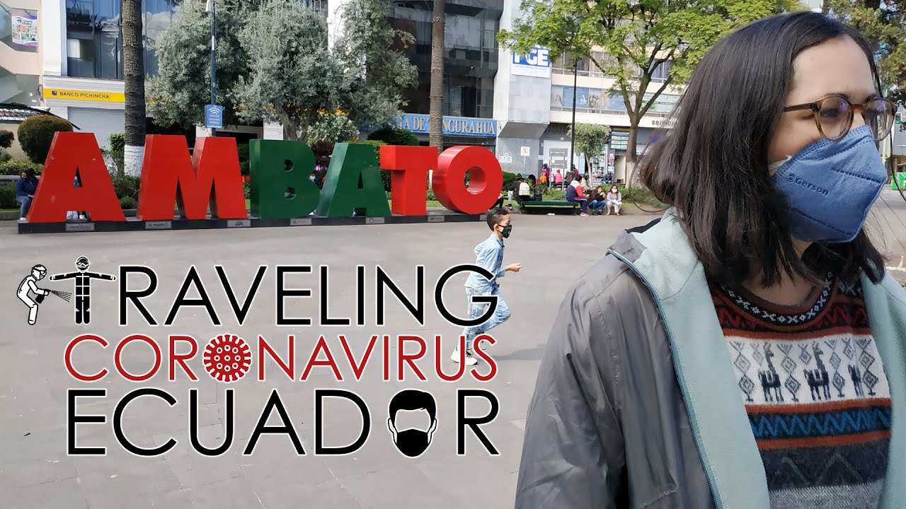 Ambato, Ecuador | Traveling Coronavirus Ecuador