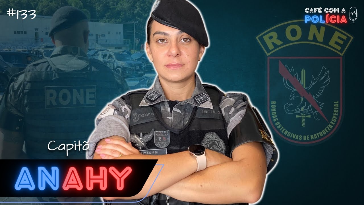 CAPITÃ ANAHY (Polícia Militar do Paraná - RONE) | Café com a Polícia #133