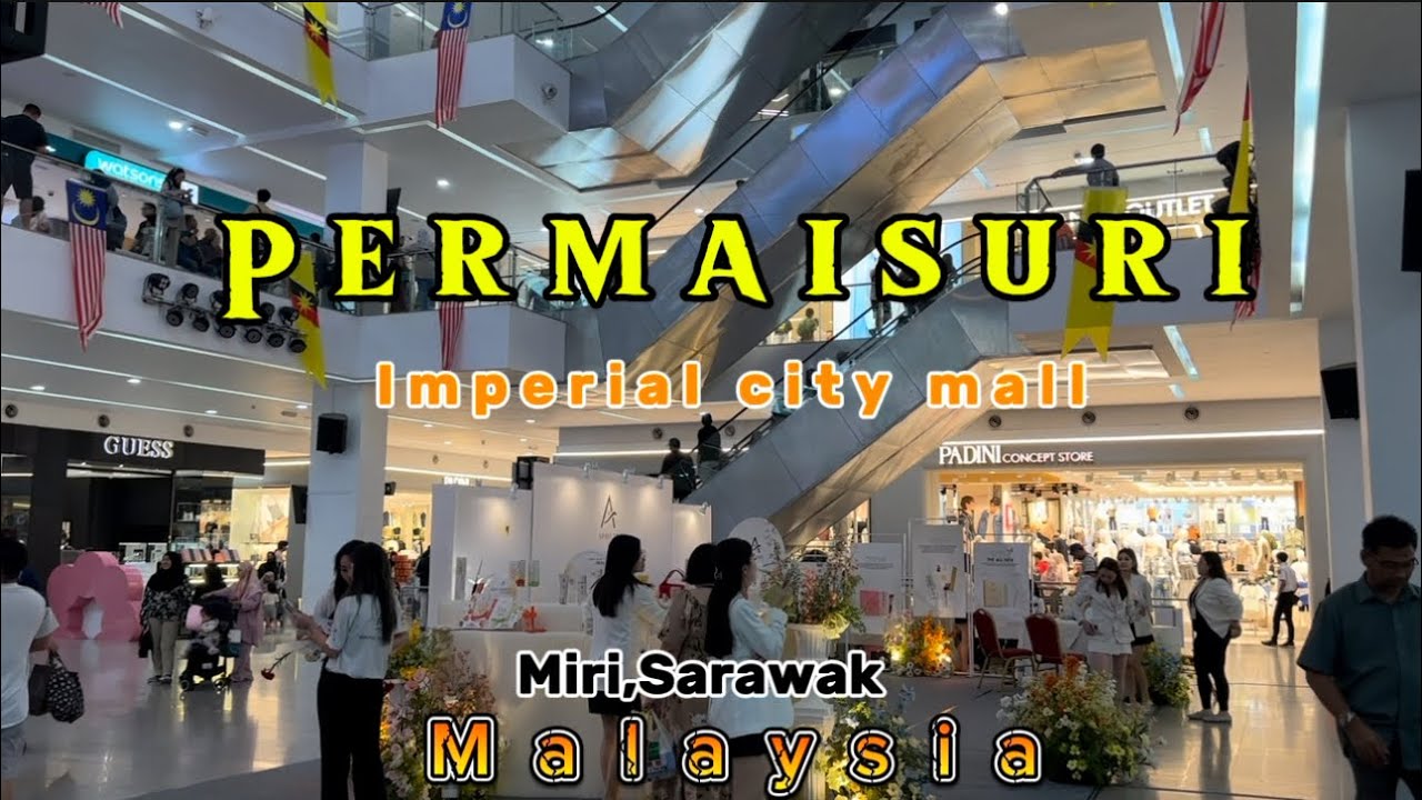 4K WALKING TOUR,PERMAISURI IMPERIAL CITY MALL,MIRI SARAWAK