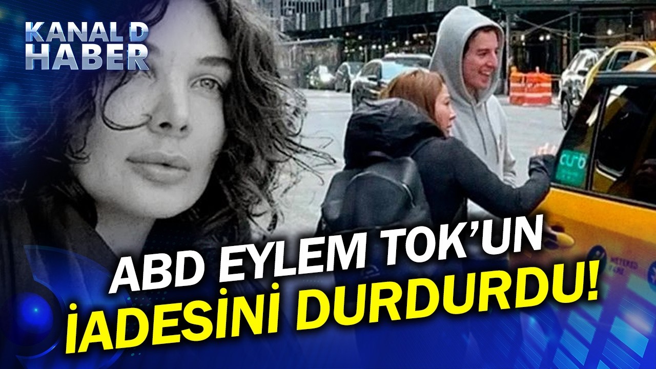 Eylem Tok Davasında Yeni Gelişme: ABD Mahkemesi İade Sürecini Askıya Aldı!