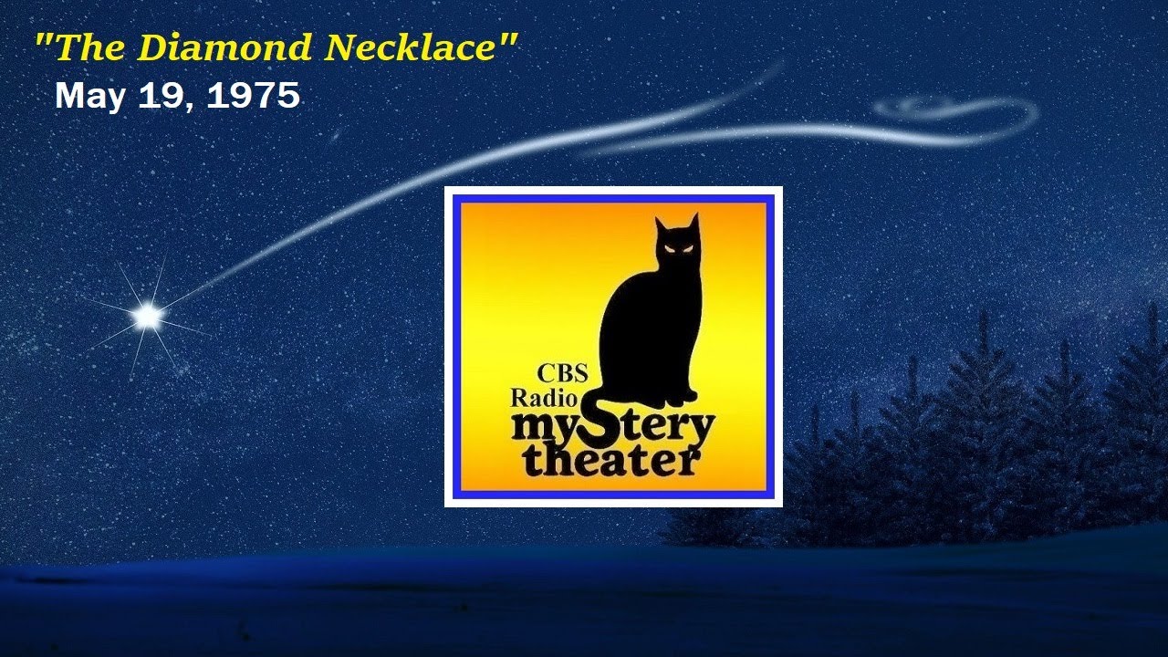 CBS RADIO MYSTERY THEATER -- "THE DIAMOND NECKLACE" (5-19-75)