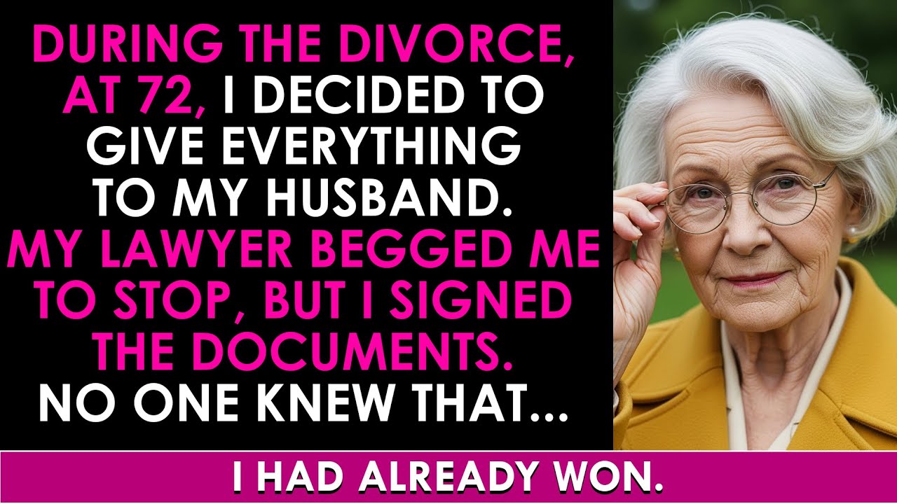 During The Divorce At 72, I Decided To Give Everything To My Husband. My Lawyer Begged Me To...