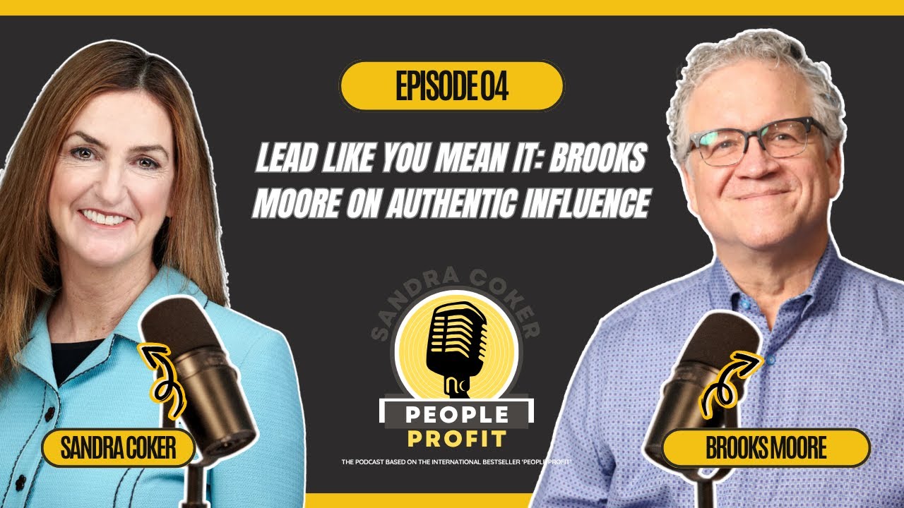 Ep 04: Lead Like You Mean It: Brooks Moore on Authentic Influence