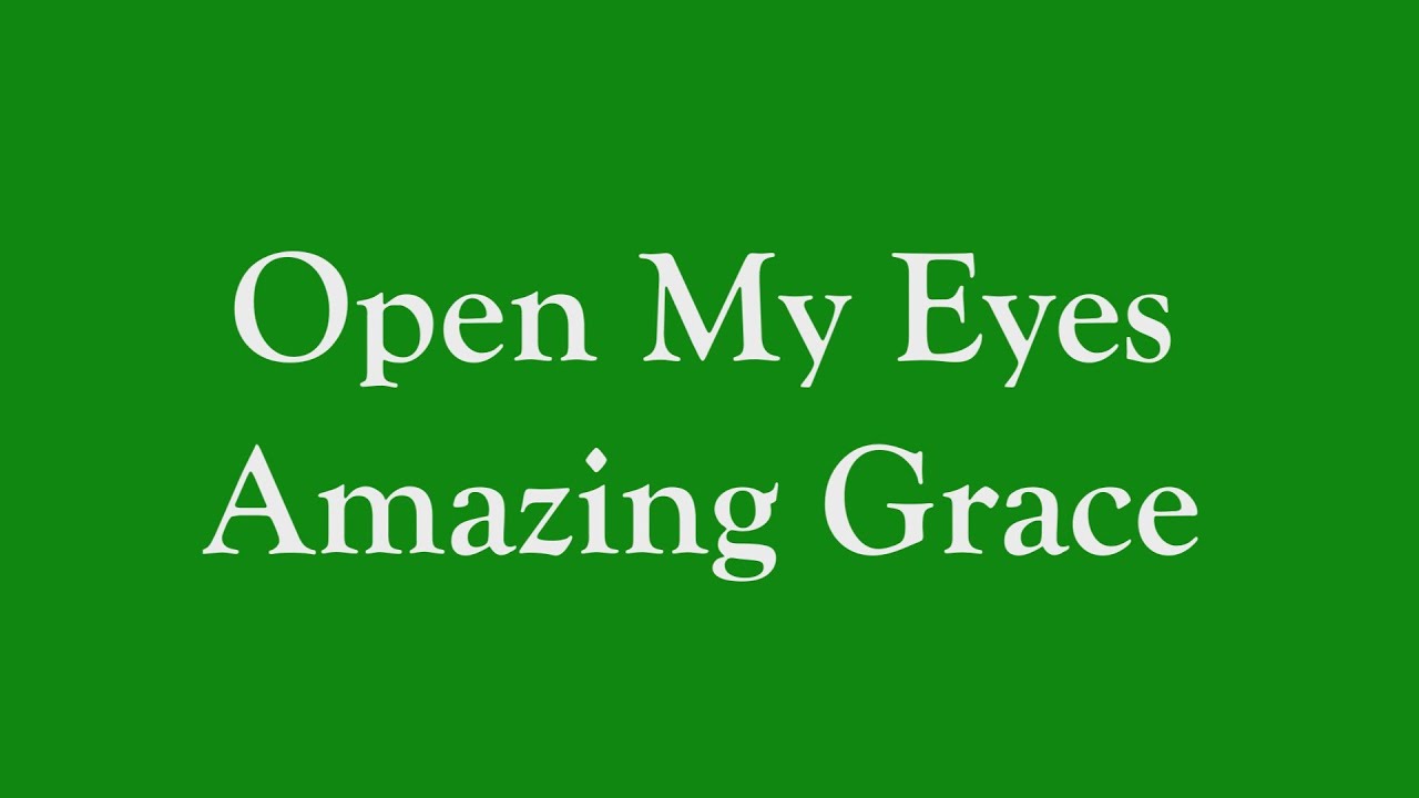 Open My Eyes Amazing Grace 01182026