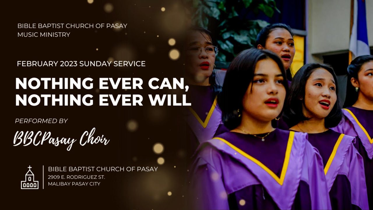 Nothing Ever Can, Nothing Ever Will | BBCPasay Choir | Feb 2023 Sunday Service