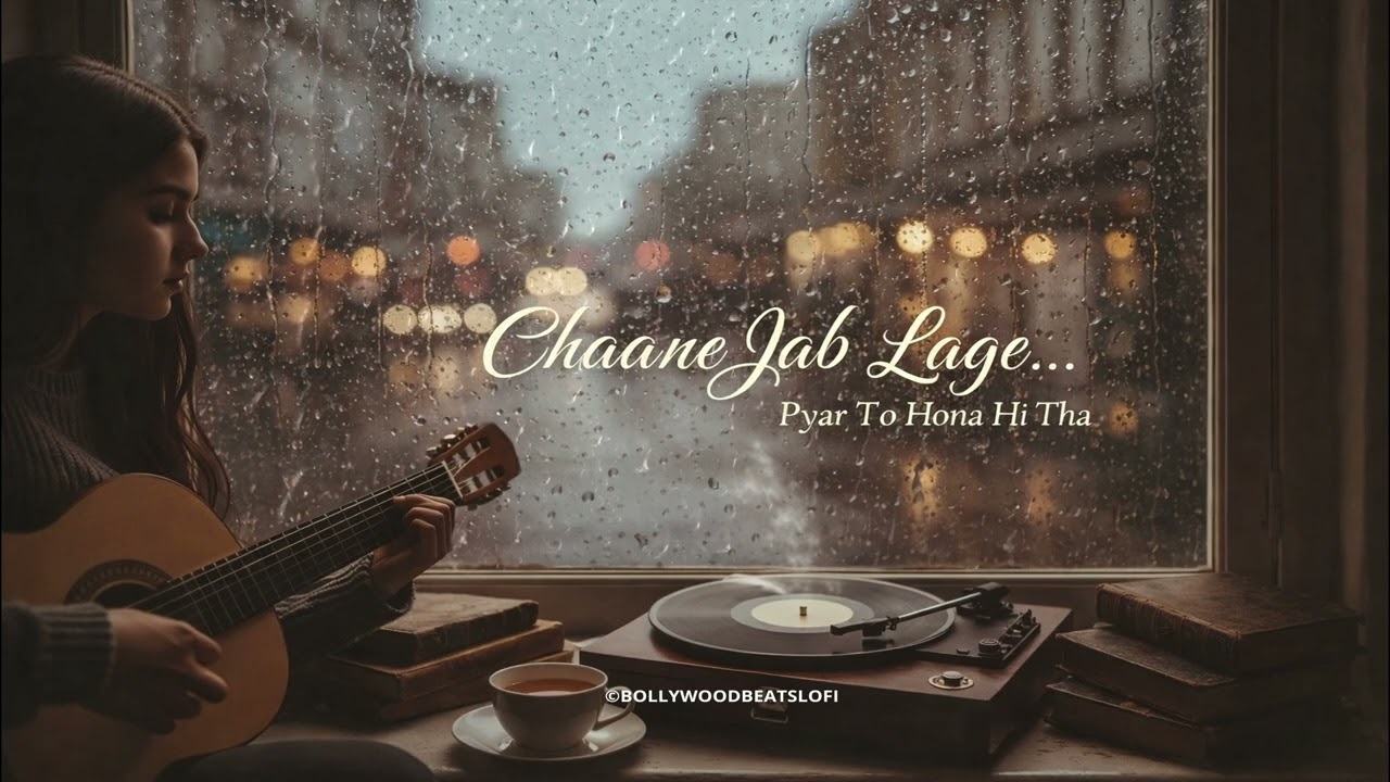 Chaahne Jab Lage - Pyar To Hona Hi Tha | Slowed + Reverb Hindi Lofi (Late Night Vibe)