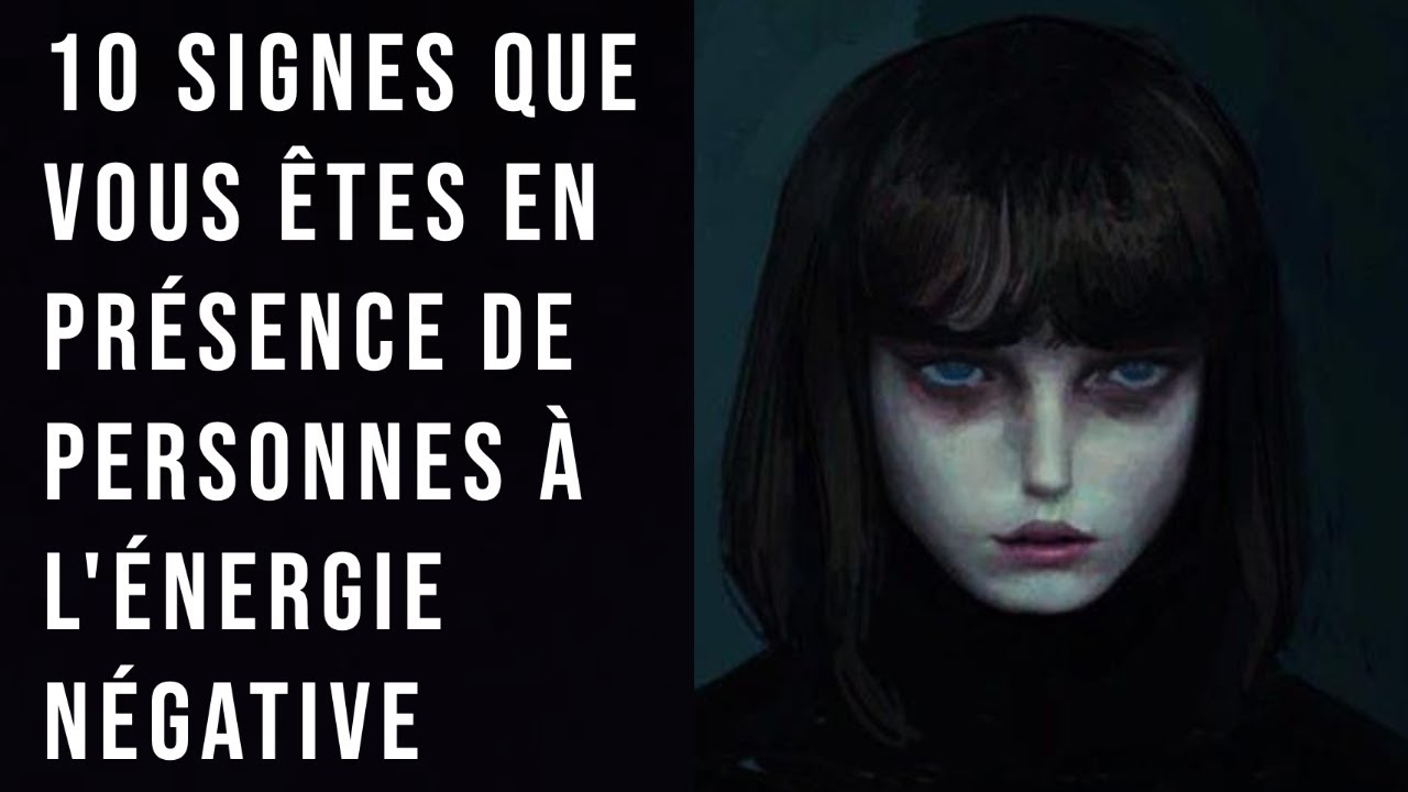10 signes que vous êtes en présence de personnes à l'énergie négative