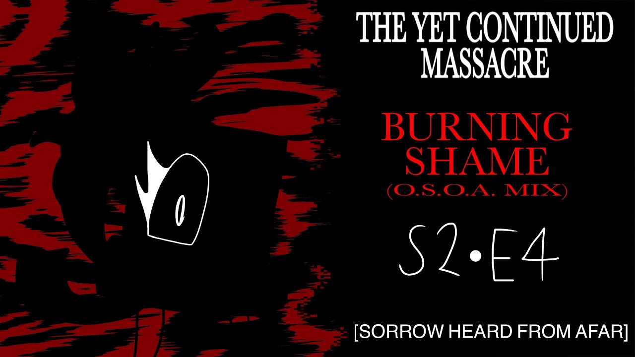 T.Y.C.M: Burning Shame (O.S.O.A. mix) | S2 - E4