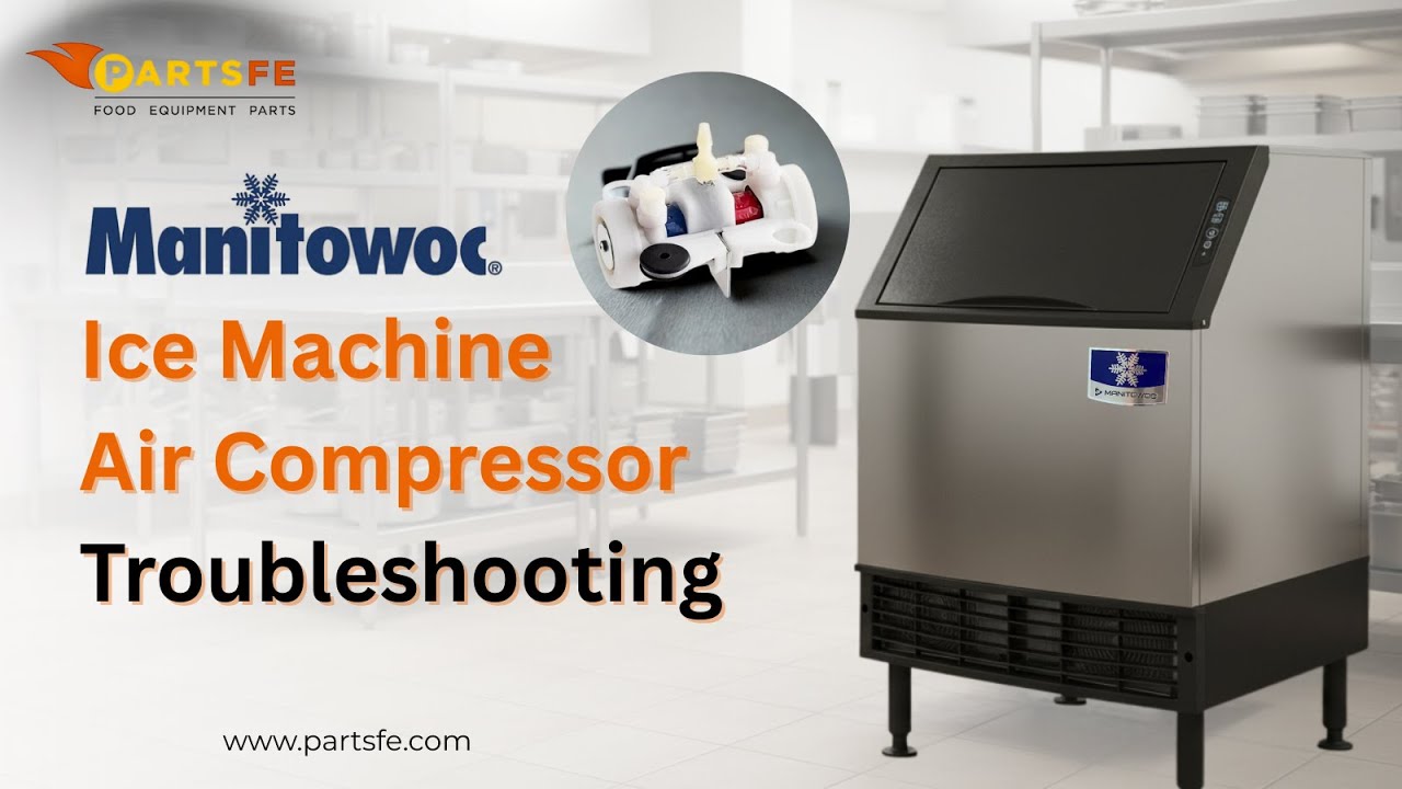 Troubleshooting the Manitowoc Ice Machine Air Compressor (Part- 000007223) - PartsFe