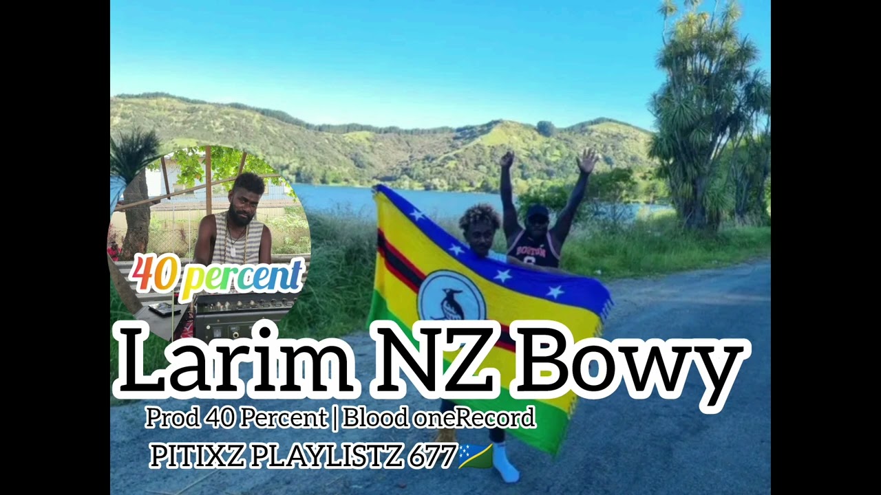 LARIM NZ BWOY | 40 PERCENT | PROD 40PERCENT | BLOOD ONE RECORDZ | PITIXZ PLAYLISTZ677🇸🇧
