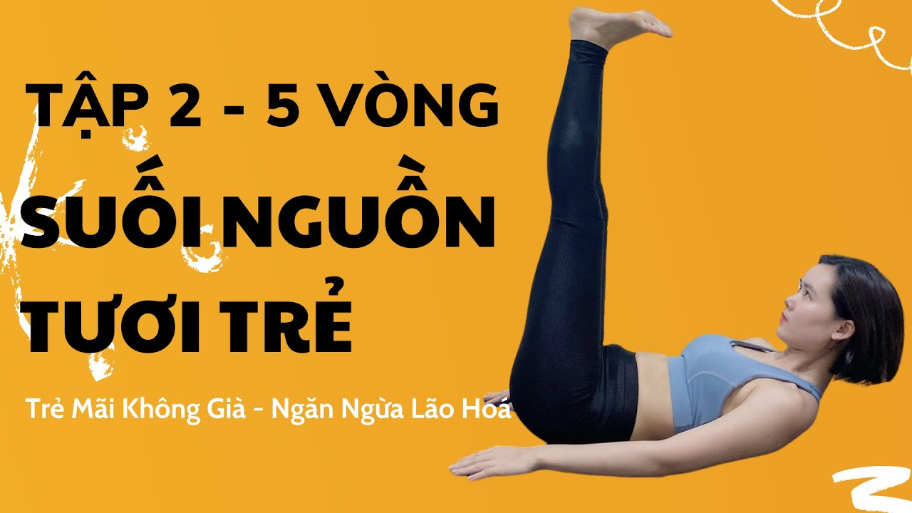 5 Thức Tập Suối Nguồn Tươi Trẻ | Tập 2 - 5 Vòng | Na Yoga Official