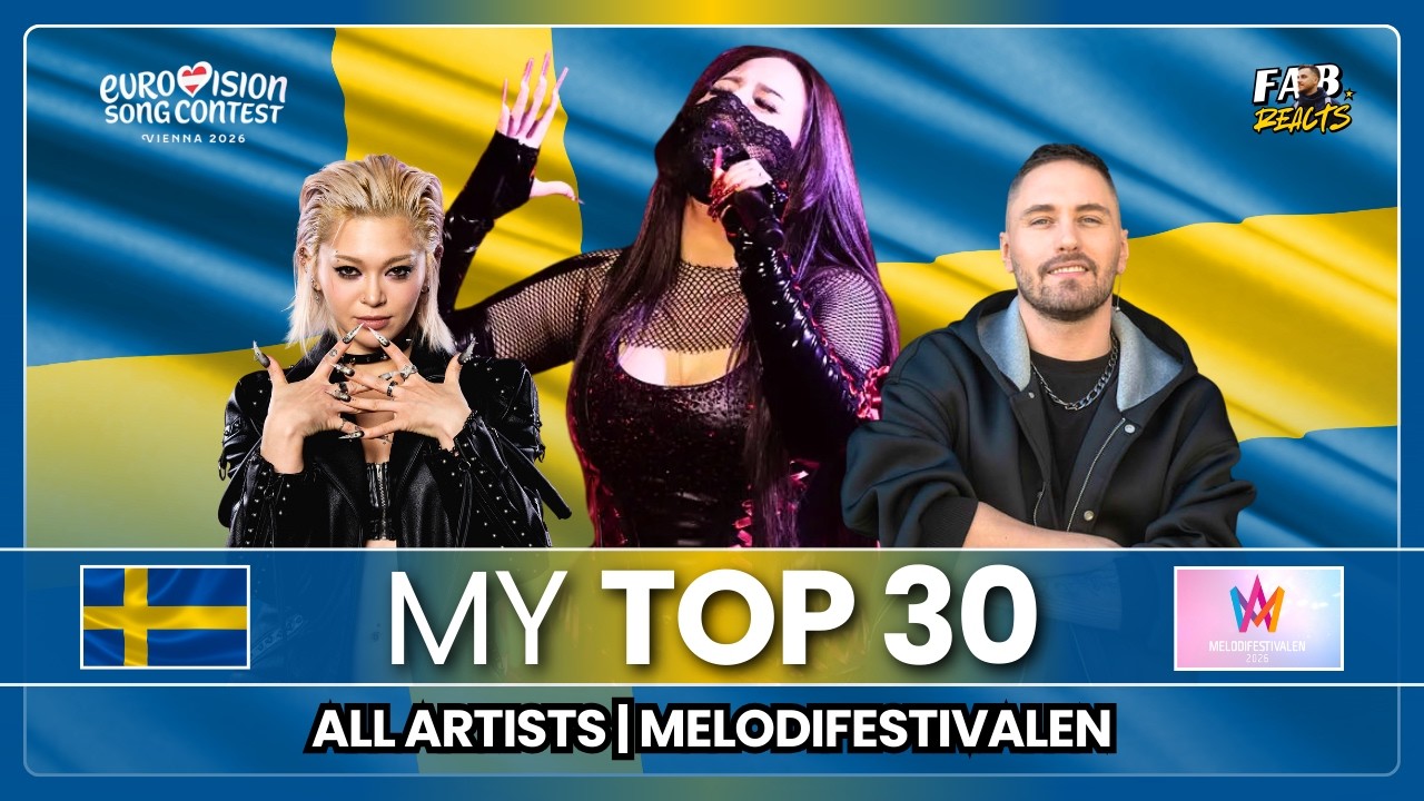 My Top 30 | Melodifestivalen 2026: All Artists | SWEDEN 🇸🇪 ESC 2026 🎶😍 #esc2026