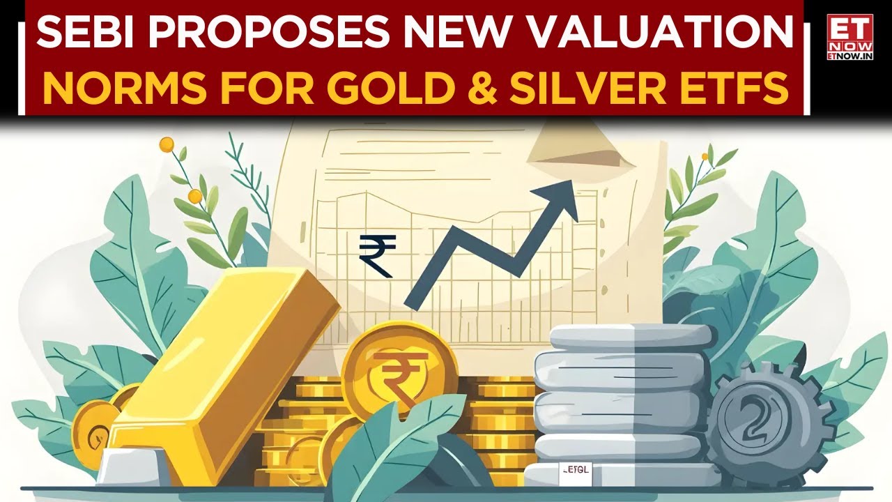 SEBI Proposes New Valuation Norms For Gold & Silver ETFs | Know Full Details | Business News