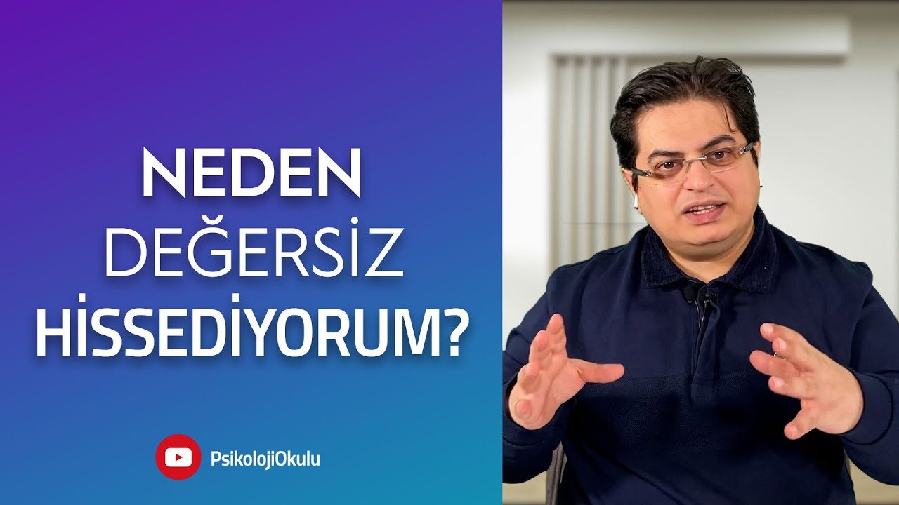 Neden Değersiz Hissediyorum? | Sizden Gelen Sorular