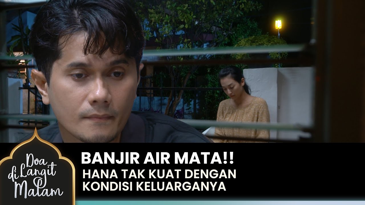 HANA MENANGIS! Karena Banyak Kebutuhan Tidak Terpenuhi | DOA DI LANGIT MALAM | Eps 1-2 (1/6)