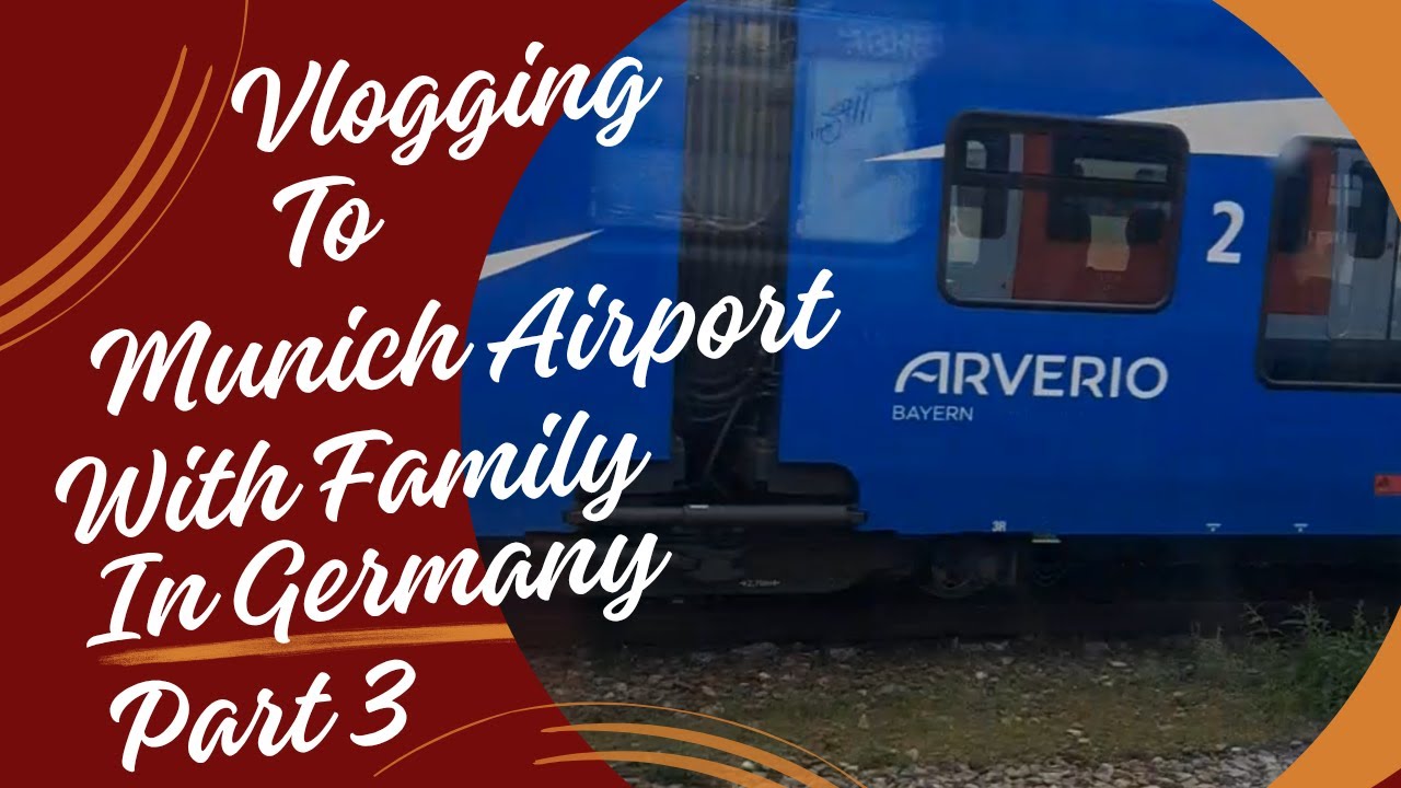 VLOGGING TO MUNICH AIRPORT With FAMILY In GERMANY Part 3 By Born To Explore And Win Channel