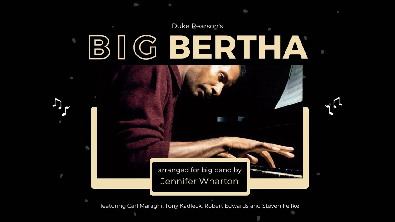 Big Bertha by Duke Pearson - arranged for big band by Jennifer Wharton