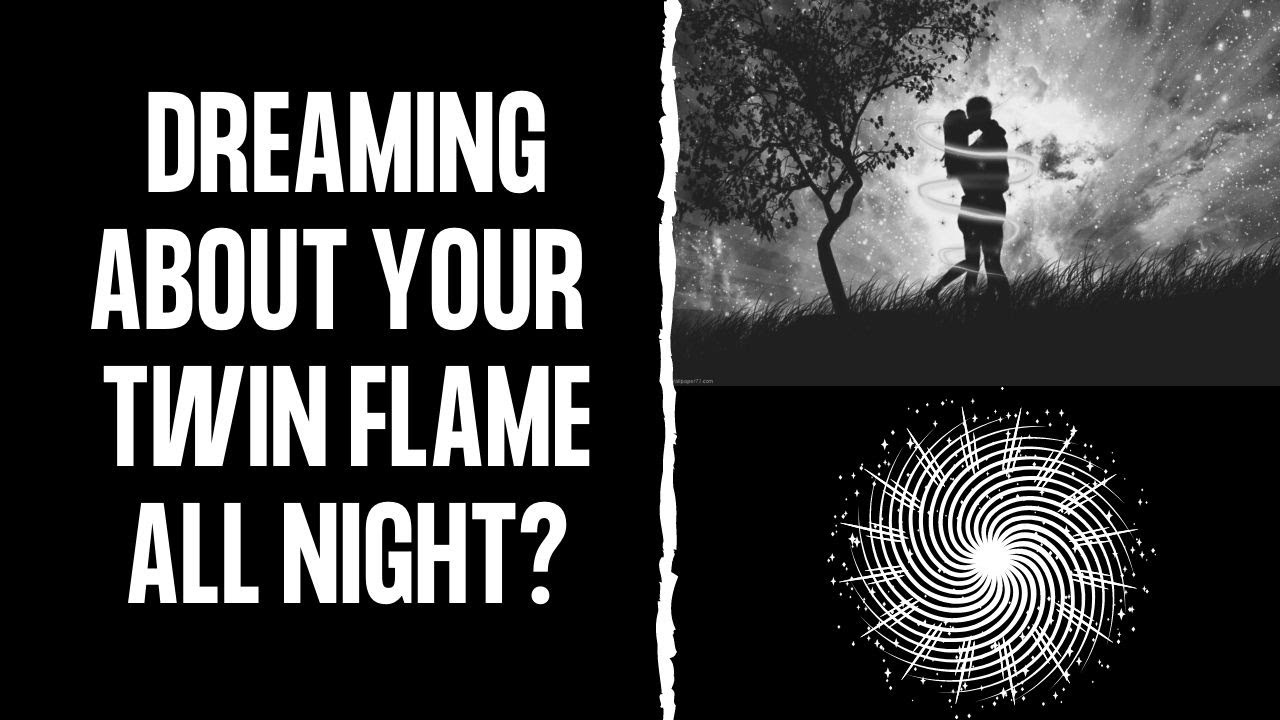 Are You Dreaming of Your Twin Flame All Night / Every Night? ⎮Twin Flame Dream Signs & Meanings