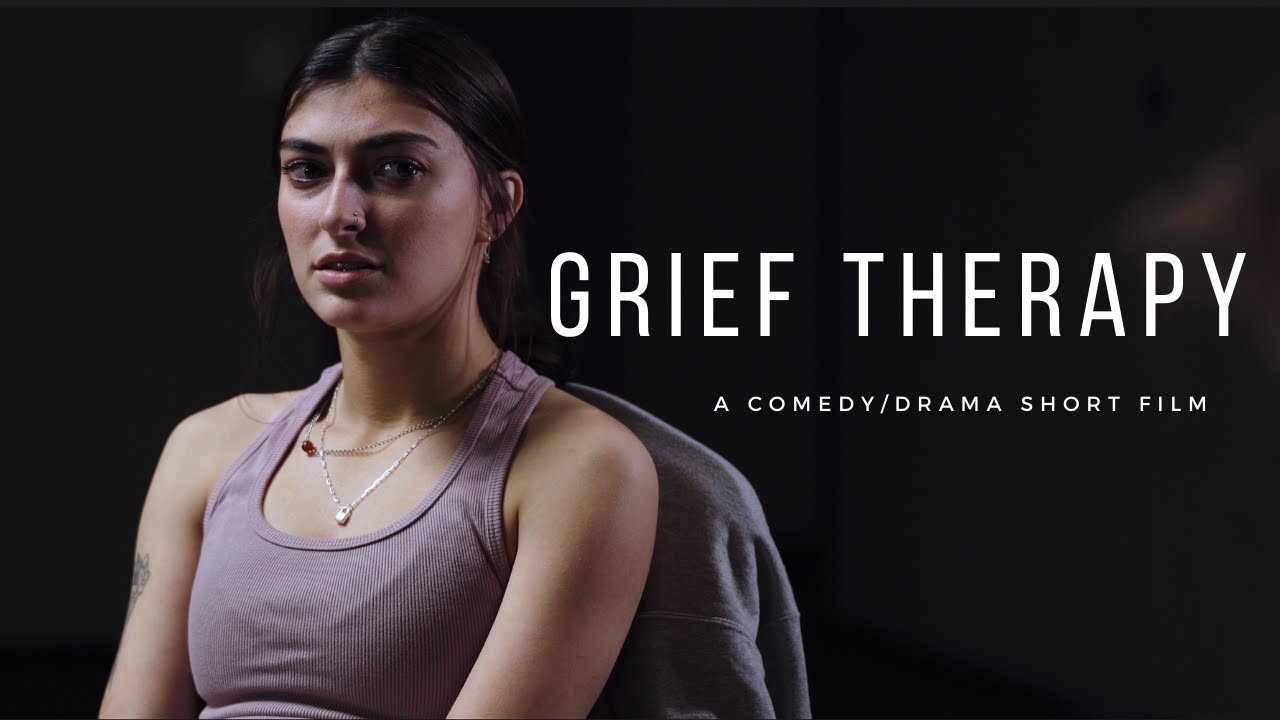 Grief Therapy | A Short Film