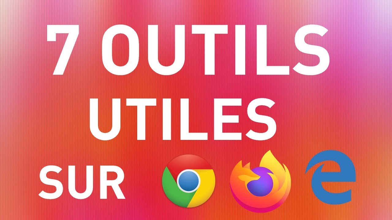 7 OUTILS SUR NAVIGATEUR !